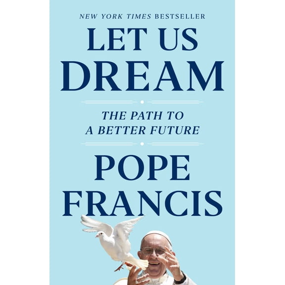 Let Us Dream : The Path to a Better Future (Hardcover)
