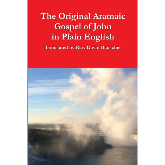 The Original Aramaic Gospel of John in Plain English (Paperback)