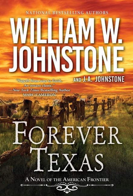 William W Johnstone; J A Johnstone A Forever Texas Novel: Forever Texas : A Thrilling Western Novel of the American Frontier (Paperback)