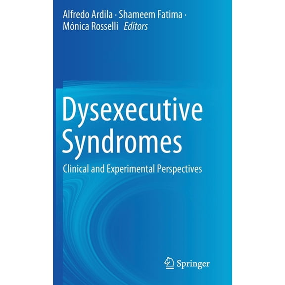 Dysexecutive Syndromes: Clinical and Experimental Perspectives, (Hardcover)