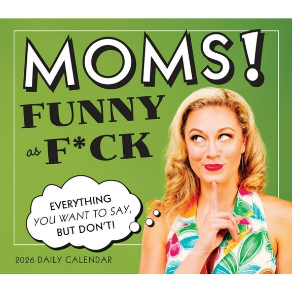 Sellers Publishing, Moms Funny as Fck 2026 Desk Calendar, 5.9'' X 5.2'', Daily Calendar with Adhesive Binding
