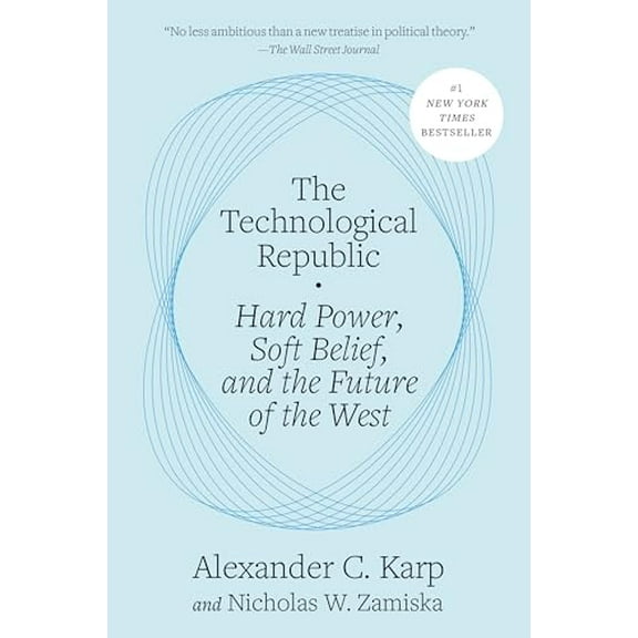 Pre-Owned The Technological Republic: Hard Power, Soft Belief, and the Future of the West (Hardcover) 0593798694 9780593798690