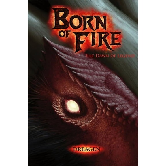 Born of Fire: The Dawn of Legend, (Paperback)