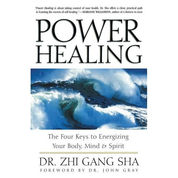 Power Healing: Four Keys to Energizing Your Body, Mind and Spirit, (Paperback)