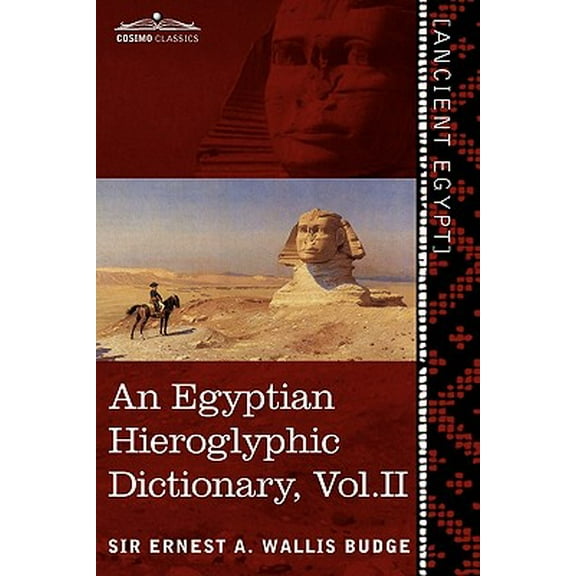 An Egyptian Hieroglyphic Dictionary (in Two Volumes), Vol. II (Paperback)