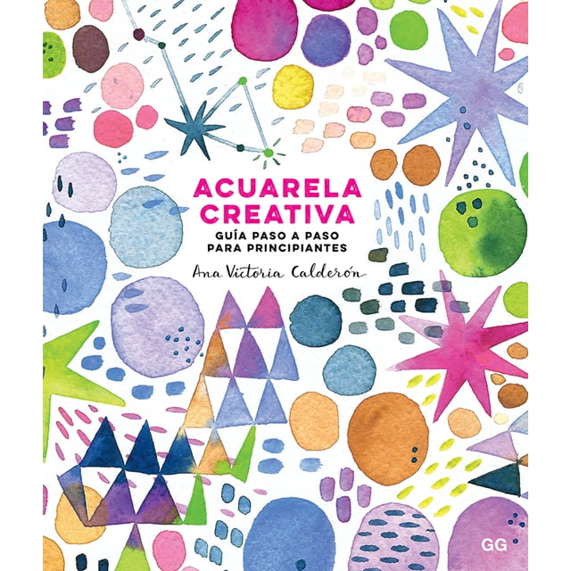 Acuarela Creativa Editorial Gustavo Gili S.L. ANA VICTORIA CALDERON