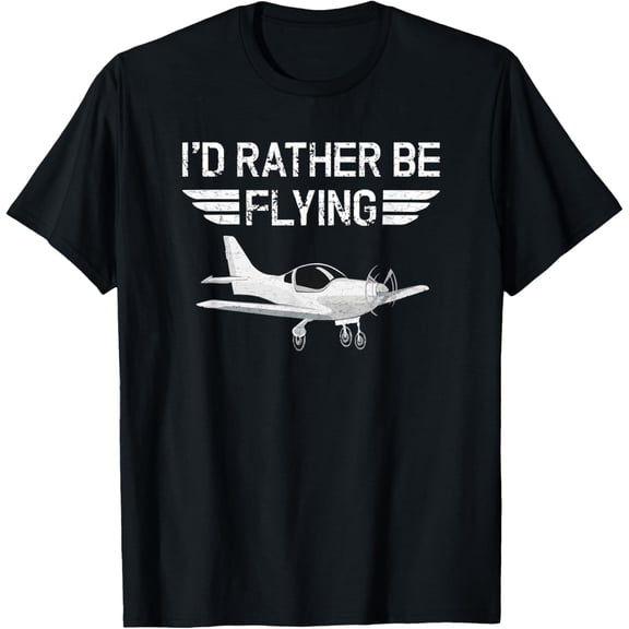 Retro Pilot Airplane T-Shirt I'd Rather Be Flying Vintage Aviation Graphic Tee Distressed Style Flying Enthusiast Apparel