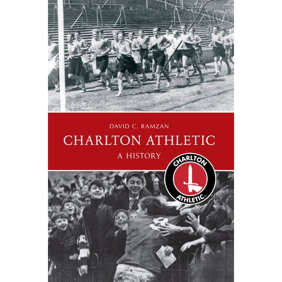 Charlton Athletic a History (Paperback)