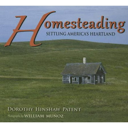 Homesteading : Settling America's Heartland