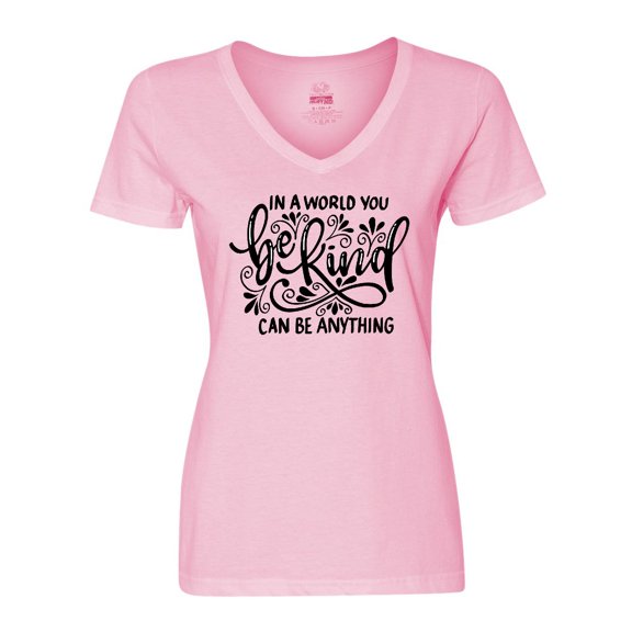 Inktastic Inspirational Quote In a World You Can be Anything be Kind Women's V-Neck T-Shirt