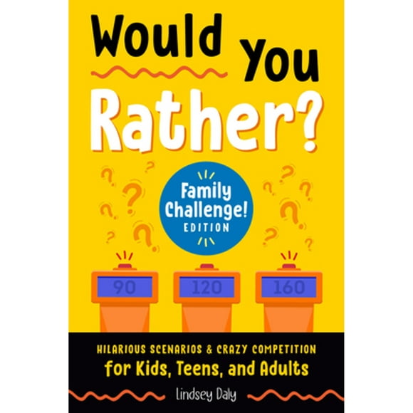 Pre-Owned Would You Rather? Family Challenge! Edition: Hilarious Scenarios & Crazy Competition for (Paperback 9780593435465) by Lindsey Daly