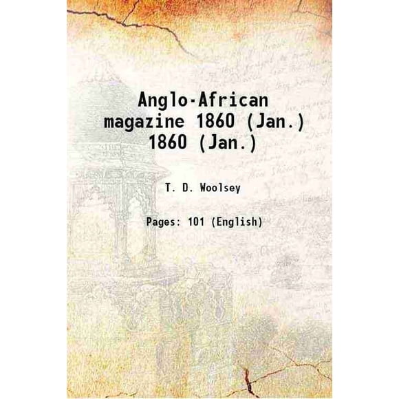 The Anglo-African magazine January, 1860 Volume 1860 (Jan.) 1859 [Hardcover]