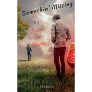Somethin' Missing Is it Love or Pain? (Paperback)