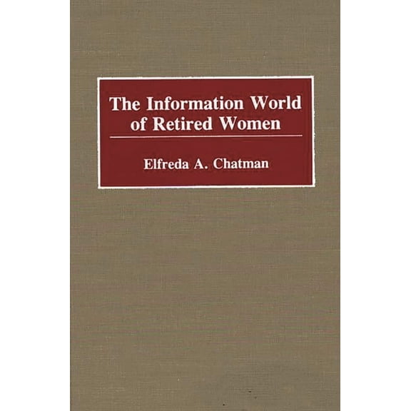 New Directions in Information Management The Information World of Retired Women, (Hardcover)