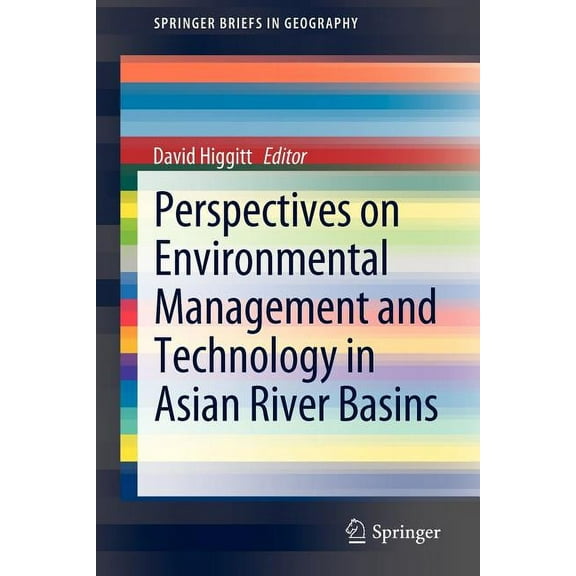 Springerbriefs in Geography Perspectives on Environmental Management and Technology in Asian River Basins, (Paperback)