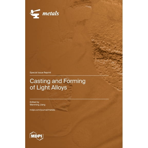 Casting and Forming of Light Alloys, (Hardcover)