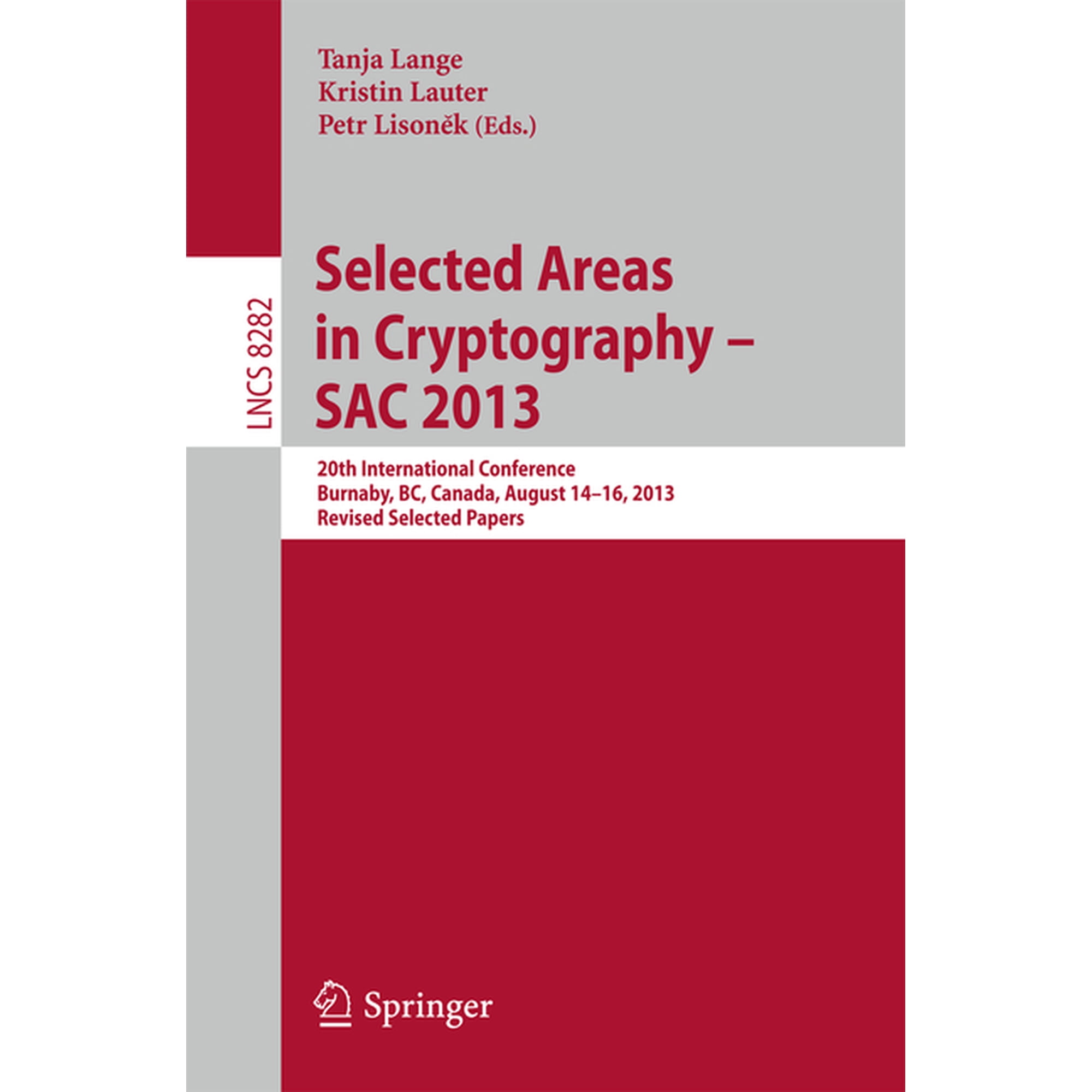 Selected Areas in Cryptography -- Sac 2013: 20th International Conference Burnaby Bc Canada August 14-16 2013 Revi (Paperback)