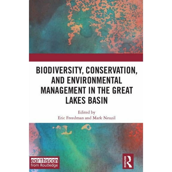Biodiversity, Conservation and Environmental Management in the Great Lakes Basin, (Hardcover)