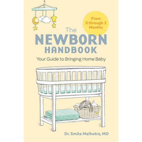 Pre-Owned The Newborn Handbook: Your Guide to Bringing Home Baby (Paperback) 164739631X 9781647396312