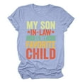 thumbnail image 4 of SHITINN Women My Son In Law Is My Favorite Child Shirt Day T Shirts Mom Short Sleeve Tops Womens Blouses Womens Short Sleeve Shirts Lightweight Tops & Blouses, 4 of 5
