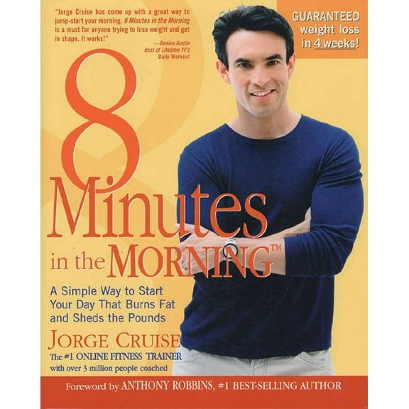 8 Minutes in the Morning: A Simple Way to Start Your Day That Burns Fat and Sheds the Pounds