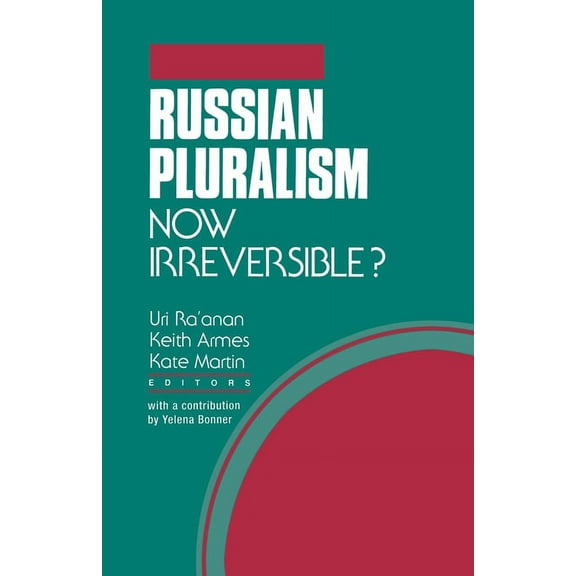 Russian Pluralism: Now Irreversible?, (Paperback)