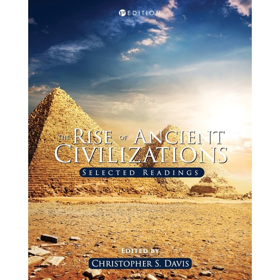 The Rise of Ancient Civilizations: Selected Readings, (Paperback)