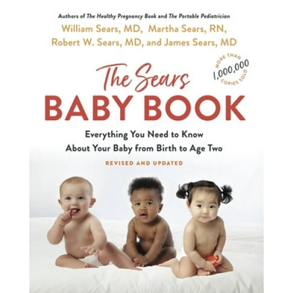 Le Livre de Bébé: Tout Ce Que Vous Devez Savoir sur Votre Bébé de la Naissance à l'Âge de Deux Ans