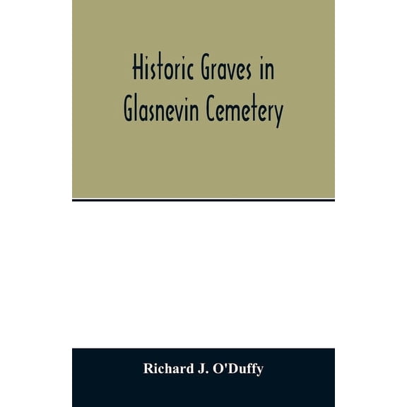 Historic graves in Glasnevin cemetery, (Paperback)