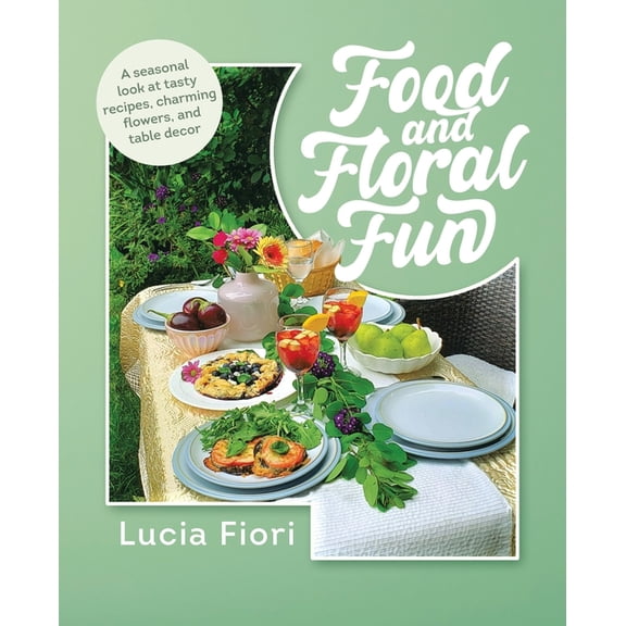 Food and Floral Fun, (Paperback)