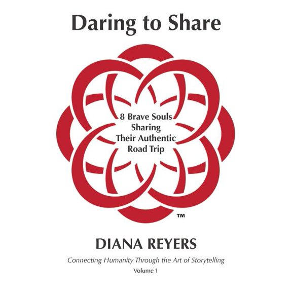 Daring to Share: 8 Brave Souls Sharing Their Authentic Road Trip, (Paperback)