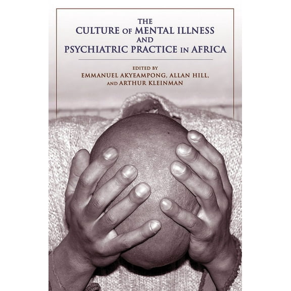 The Culture of Mental Illness and Psychiatric Practice in Africa, (Paperback)