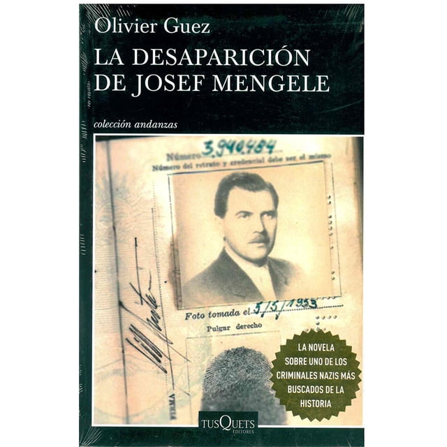 LA DESAPARICION DE JOSEF MENGELE TUSQUETS MEXICO OLIVIER GUEZ