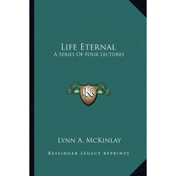 Life Eternal : A Series Of Four Lectures (Paperback)