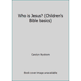 thumbnail image 1 of Pre-Owned Who is Jesus? (Children's Bible basics) (Hardcover) 0802459935 9780802459930, 1 of 1