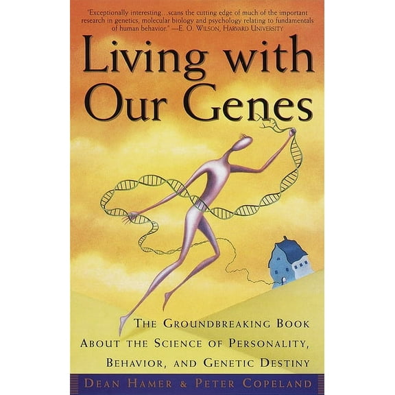 Living with Our Genes: The Groundbreaking Book about the Science of Personality, Behavior, and Genetic Destiny, (Paperback)