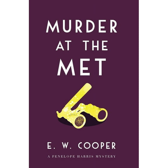 A Penelope Harris Mystery Murder at the Met, Book 2, (Paperback)