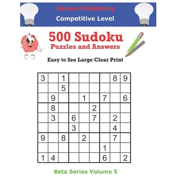 Beta Competitive Sudoku Puzzles 500 Competitive Sudoku Puzzles and Answers Beta Series Volume 5: Easy to See Large Clear Print, (Paperback)