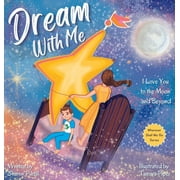 Wherever Shall We Go Children's Bedtime Story: Dream With Me: I Love You to the Moon and Beyond (Mother and Son Edition) (Hardcover)