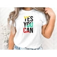 thumbnail image 2 of Yes You Can Motivational Incentive Encouraging Slogan Quote T-Shirt Motivational Incentive Slogan Quote Presents Gift Men Women Kids Tshirt, 2 of 10