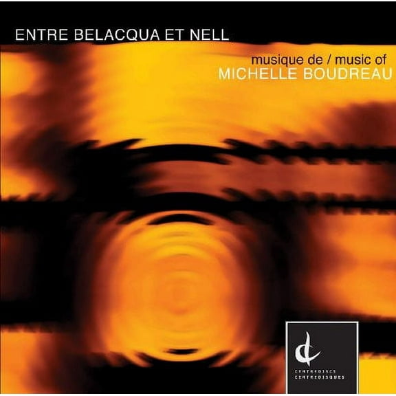 Michelle Boudreau - Entre Belacqua Et Nell - Music & Performance - CD