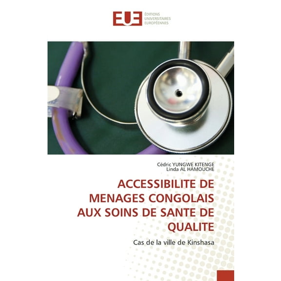 Accessibilite de Menages Congolais Aux Soins de Sante de Qualite, (Paperback)