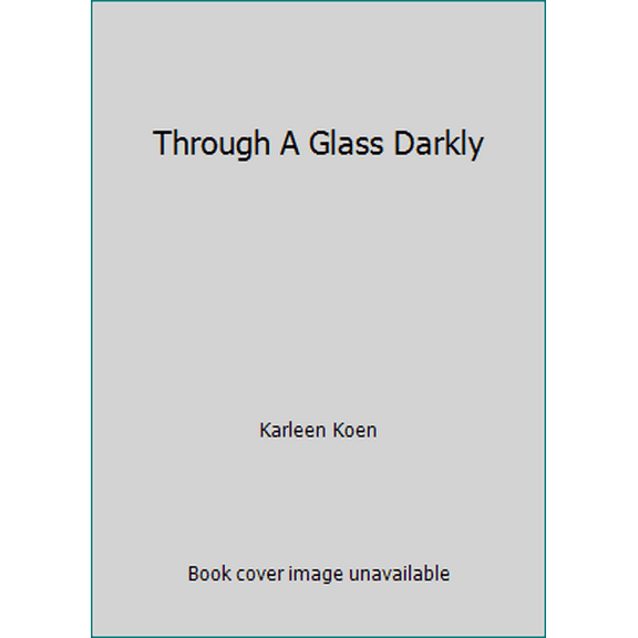 Pre-Owned Through A Glass Darkly (Hardcover) 0394553780 9780394553788