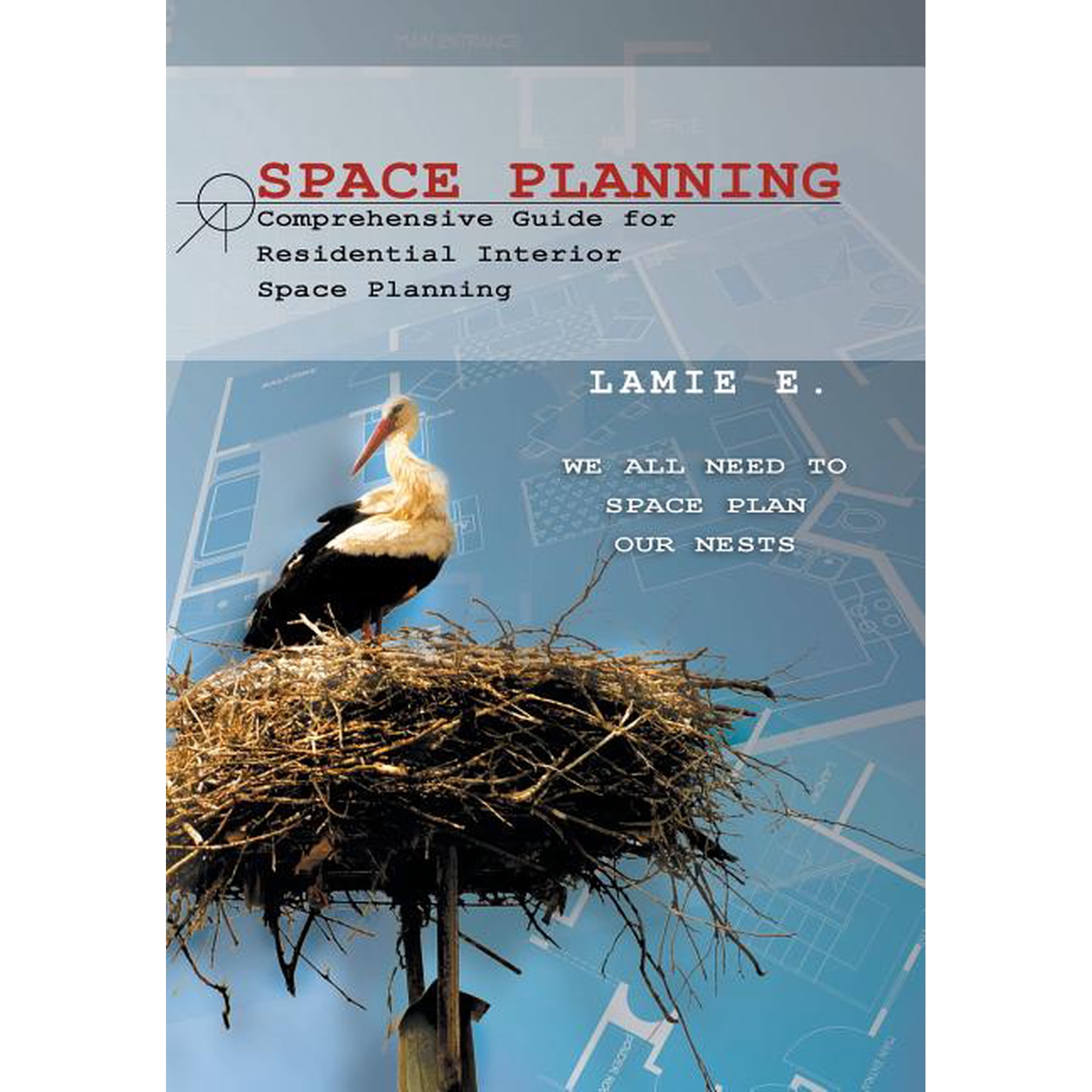 Space Planning: Comprehensive Guide for Residential Interior Space Planning (Hardcover)