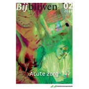 Bijblijven Nr. 2 - 2013 - Acute Zorg