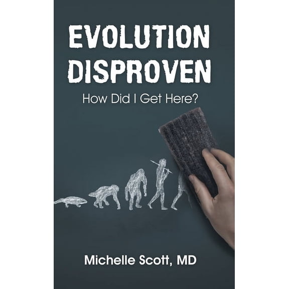Evolution Disproven : How Did I Get Here?