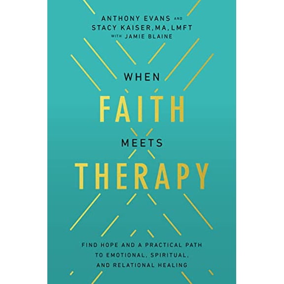 Pre-Owned When Faith Meets Therapy: Find Hope and a Practical Path to Emotional, Spiritual, and Relational Healing (Hardcover) 0785289771 9780785289777
