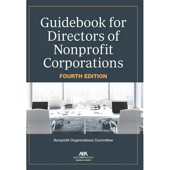 Guidebook for Directors of Nonprofit Corporations, Fourth Edition, (Paperback)
