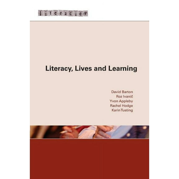 Literacies Literacy, Lives and Learning, (Paperback)