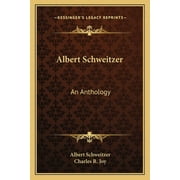Albert Schweitzer : An Anthology (Paperback)